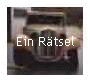 Ein Rtsel